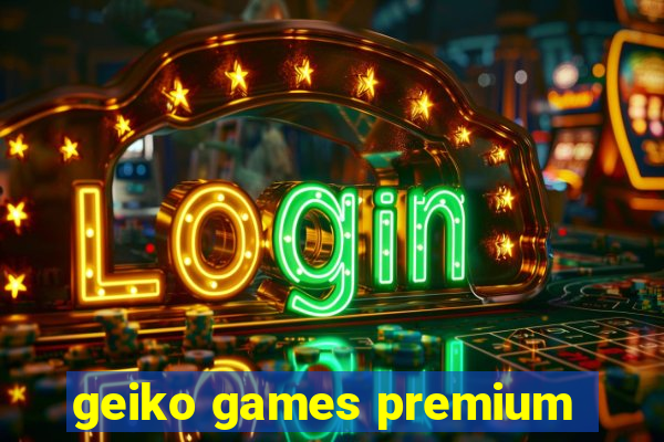geiko games premium